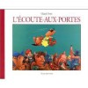 L'écoute Aux Portes - Claude Ponti