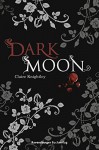 Dark Moon (Ravensburger Taschenbücher) - Claire Knightley