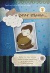 Dear Mama #9 - Lala Purwono, Meity Mutiara, Dwiagustriani, Marpida, Wirda F, Vachzar Indra, Vitra Mulyani Aglin, Annisa Rona