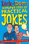 Dick and Dom's Whoopee Book of Practical Jokes - David Chapman, Richard McCourt