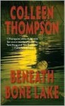 Beneath Bone Lake - Colleen Thompson