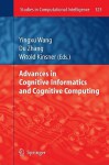 Advances in Cognitive Informatics and Cognitive Computing - Yingxu Wang, Du Zhang, Witold Kinsner