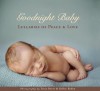 Goodnight Baby: Lullabies of Peace and Love - Kelley Ryden, Tracy Raver