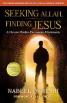 Seeking Allah, Finding Jesus: A Devout Muslim Encounters Christianity - Nabeel Qureshi, Lee Strobel