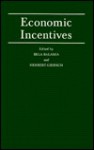 Economic Incentives: Proceedings Of A Conference Held By The International Economic Association At Kiel, West Germany - Bela A. Balassa, Herbert Giersch