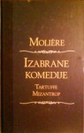 Izabrane komedije: Tartuffe - Mizantrop - Molière, Slavko Ježić