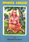 Upadesa Sahasri: A Thousand Teachings - Adi Shankaracarya, Swami Jagadananda