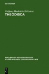 Theodisca: Beitrage Zur Althochdeutschen Und Altniederdeutschen Sprache Und Literatur in Der Kultur Des Fruhen Mittelalters. Eine Internationale Fachtagung in Schonbuhl Bei Penzberg Vom 13. Bis Zum 16. Marz 1997 - Wolfgang Et Al Haubrichs, Heinrich Beck