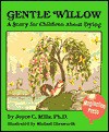 Gentle Willow: A Story for Children about Dying - Joyce C. Mills, Michael Chesworth