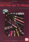 Mel Bay The Essential Guide to Irish Flute and Tin Whistle - Grey Larsen