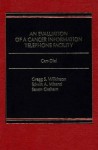 An Evaluation Of A Cancer Information Telephone Facility, Can Dial - Gregg S. Wilkinson, Edwin A. Mirand