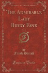 The Admirable Lady Biddy Fane, Vol. 1 (Classic Reprint) - Frank Barrett