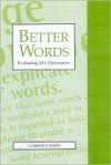 Better Words: Evaluating EFL Dictionaries - Gabriele Stein