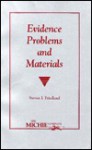 Evidence Problems and Materials - Steven I. Friedland