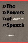 The Powers of Speech: The Politics of Culture in the GDR - David Bathrick