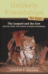 The Leopard and the Cow: And Four Other Stories of Animal Friendships - Jennifer Holland