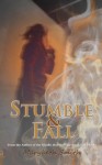 Stumble and Fall (The Fall Girl Series) - Marybeth Smith