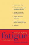 Facing and Fighting Fatigue: A Practical Approach - Benjamin H. Natelson