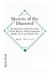 Masters of the Diamond: Interviews with Players Who Began Their Careers More Than 50 Years Ago - Rich Westcott