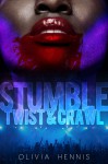 Stumble Twist & Crawl - Olivia Hennis