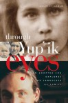 Through Yup'ik Eyes: An Adopted Son Explores the Landscape of Family - Colin Chisholm