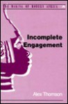 Incomplete Engagement: U.S. Foreign Policy Towards the Republic of South Africa, 1981-1988 - Alex Thomson