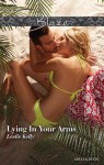 Mills & Boon : Lying In Your Arms (Forbidden Fantasies) - Leslie Kelly