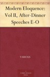 Modern Eloquence: Vol II, After-Dinner Speeches E-O - Various, Thomas B. (Thomas Brackett) Reed