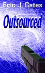 Outsourced - Eric J. Gates