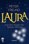 Laura und das Siegel der Sieben Monde - Peter Freund