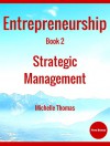 Entrepreneurship: How to become an Entrepreneur in fast and easy way "Entrepreneurship Management": Entrepreneurship: Strategic Management - Michelle Thomas