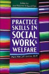 Practice Skills in Social Work & Welfare: More Than Just Common Sense - Ronnie Egan, Jane Maidment