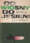 Od wiosny do jesieni - Wilhelm Szewczyk