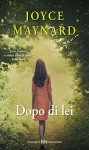 Dopo di lei - Joyce Maynard