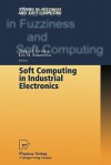 Soft Computing in Industrial Electronics - Seppo J. Ovaska, Les M. Sztandera