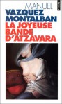 La Joyeuse Bande d'Atzavara - Manuel Vázquez Montalbán