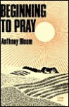 Beginning to Pray - Anthony Bloom