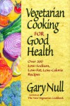 Vegetarian Cooking for Good Health - Gary Null, Shelly Null