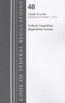 Code of Federal Regulations, Title 48: Chapters 29-End (Acquisition Regulations System): Revised 10/12 - National Archives and Records Administration