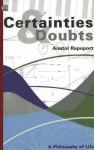 Certainties and Doubts: A Philosophy of Life - Anatol Rapoport