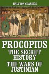 The Works of Procopius: The Secret History and the Wars of Justinian (Halcyon Classics) - Procopius