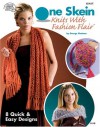 One Skein Knits With Fashion Flair - Bobbie Matela, Bobbie Matela, Kathy Wesley