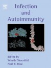 Infection and Autoimmunity - Noel R. Rose, Y. Shoenfeld, Nancy Agmon Levin