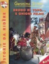 Brodo Di Topo... E Ghigni Felini - Geronimo Stilton