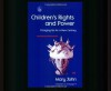 Children's Rights and Power: Charging Up for a New Century (Children in Charge) - Mary John