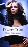 Deadly Desire - Kate Allenton