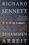 Zusammenarbeit: Was unsere Gesellschaft zusammenhält - Richard Sennett, Michael Bischoff