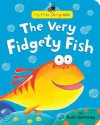 The Very Fidgety Fish - Ruth Galloway