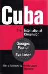 Cuba: The International Dimension - Georges Fauriol, Eva Loser