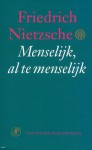 Menselijk, Al Te Menselijk - Friedrich Nietzsche